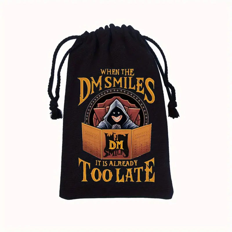 When the Dm Smiles It Is Already Too Late Dice Bag